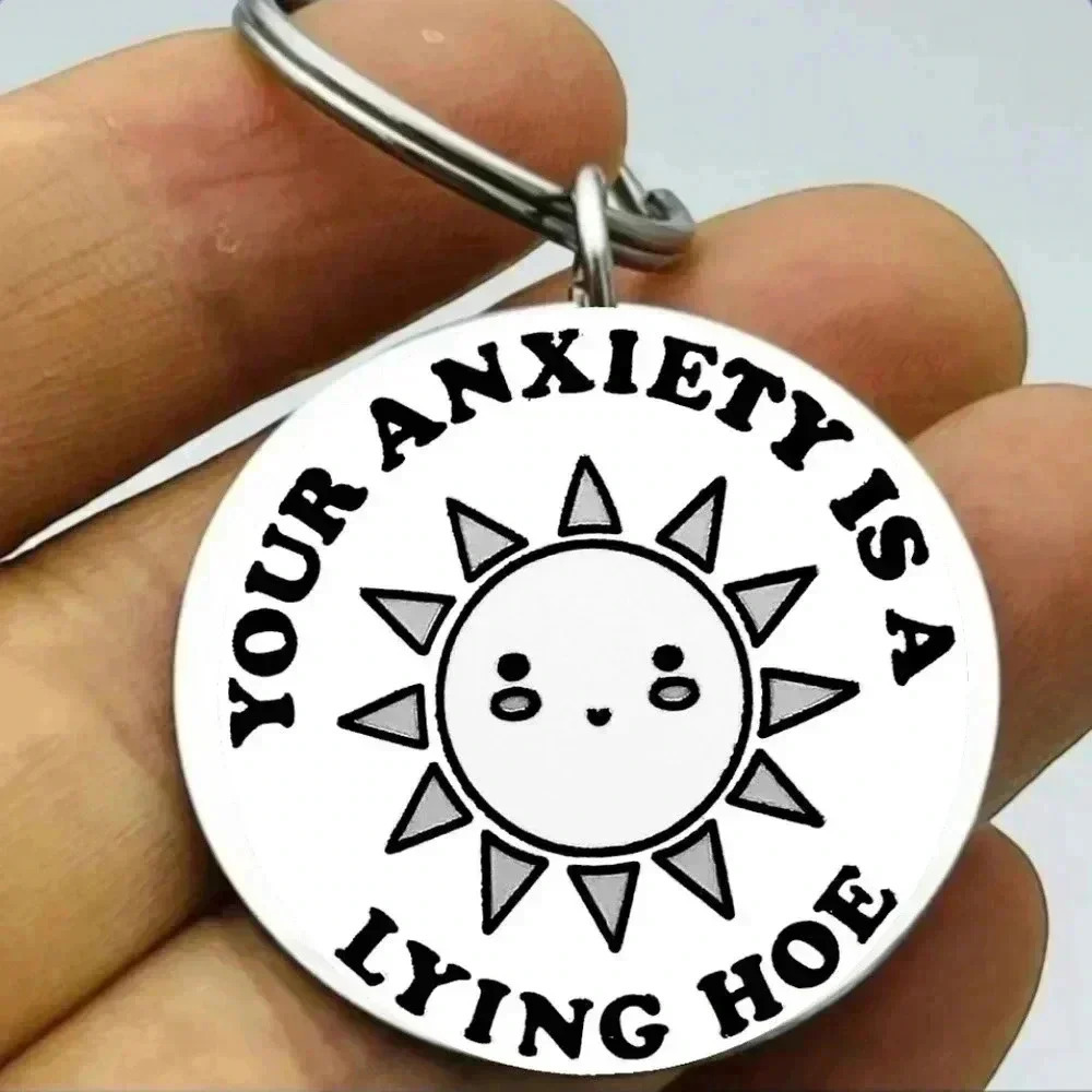 Your anxiety is lying h.. hot sunshine Keychain